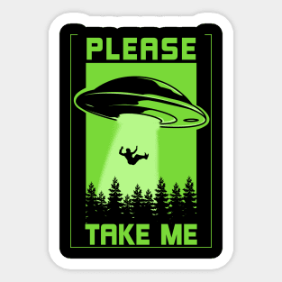 Please, Take Me Ovni Abduction Sticker